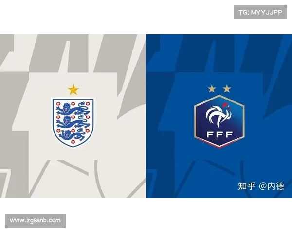 法国队迎战英格兰全面解析比赛时间赛程亮点与胜负看点